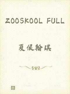 ZOOSKOOL FULL